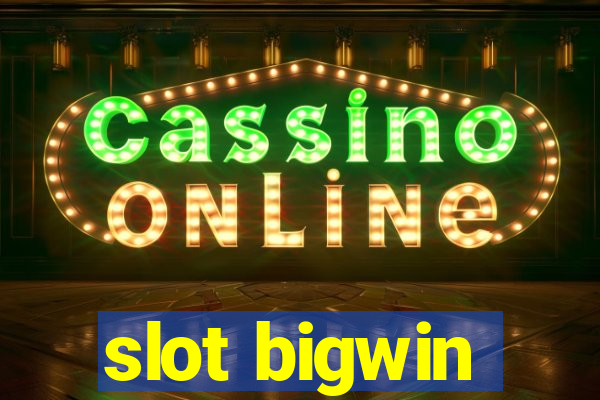 slot bigwin