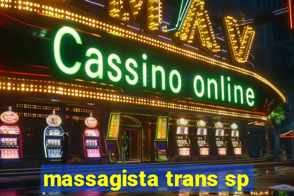 massagista trans sp