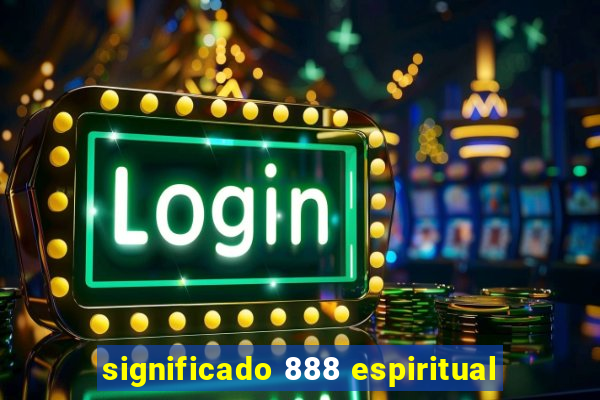 significado 888 espiritual