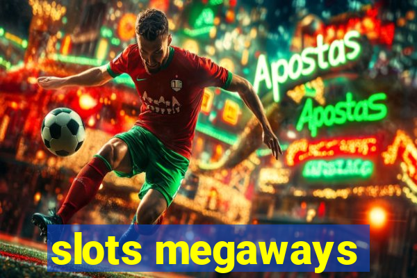 slots megaways