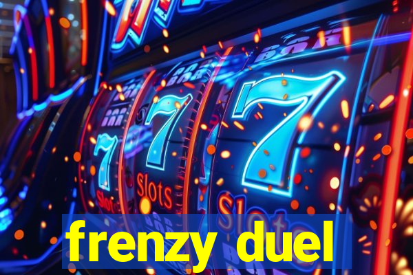 frenzy duel