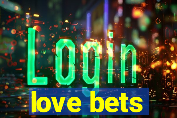 love bets