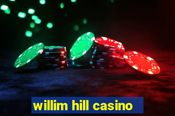 willim hill casino