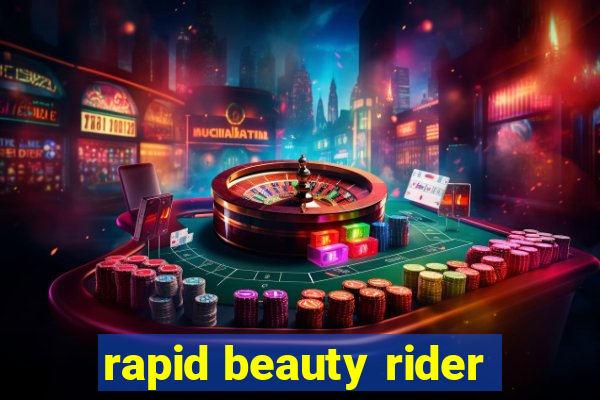 rapid beauty rider