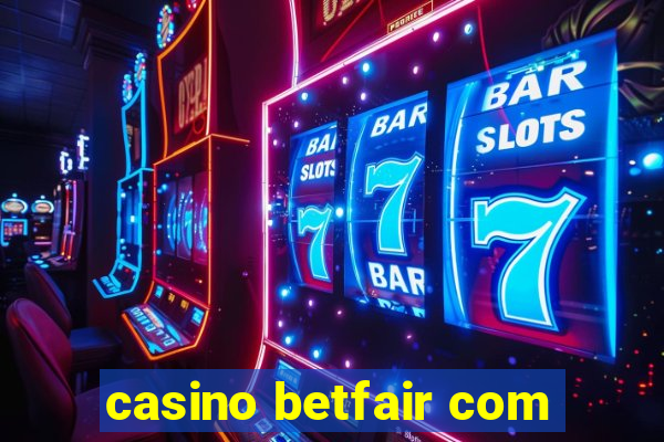 casino betfair com