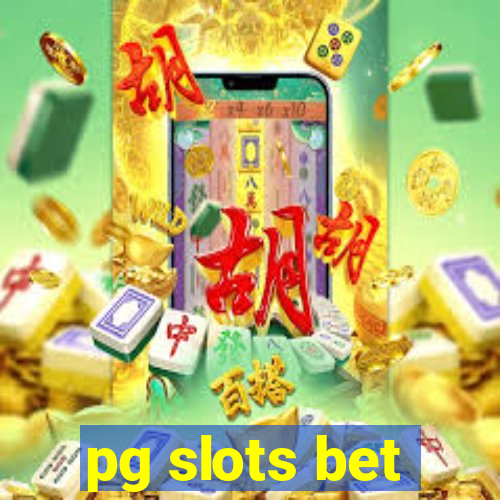 pg slots bet