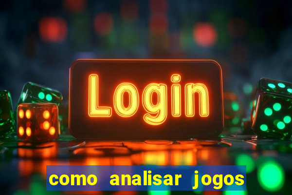 como analisar jogos de futebol para apostar