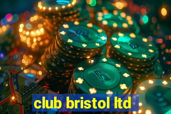 club bristol ltd