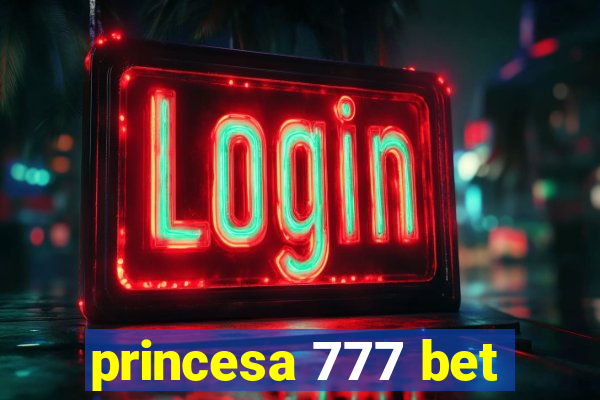 princesa 777 bet