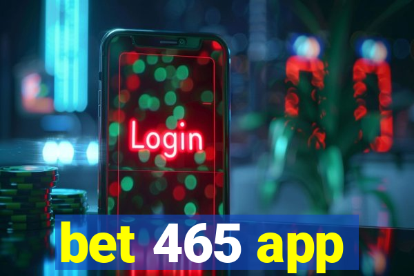 bet 465 app