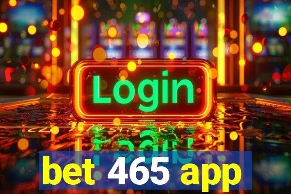 bet 465 app