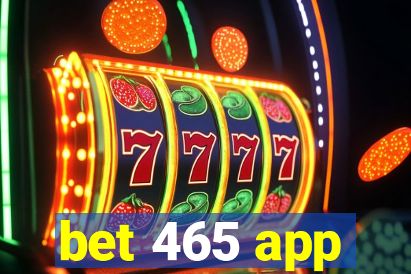 bet 465 app