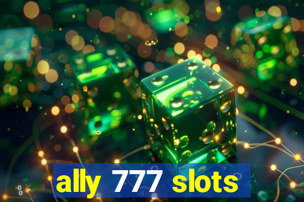 ally 777 slots