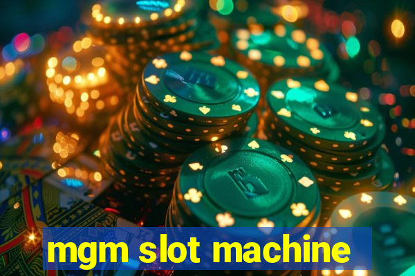 mgm slot machine