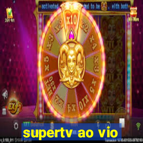 supertv ao vio