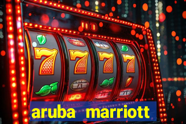 aruba marriott resort and stellaris casino