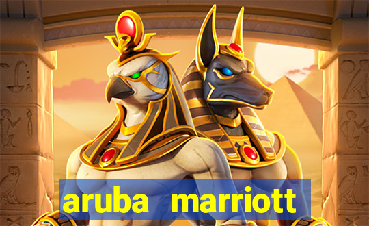 aruba marriott resort and stellaris casino