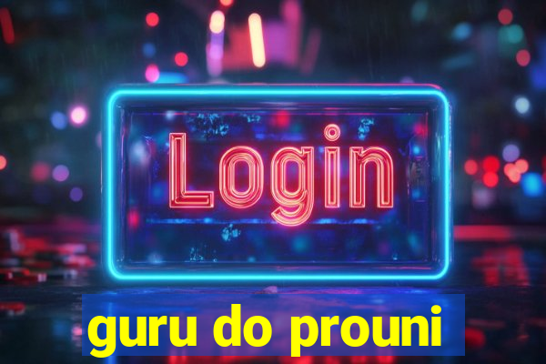 guru do prouni