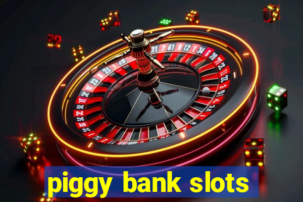 piggy bank slots