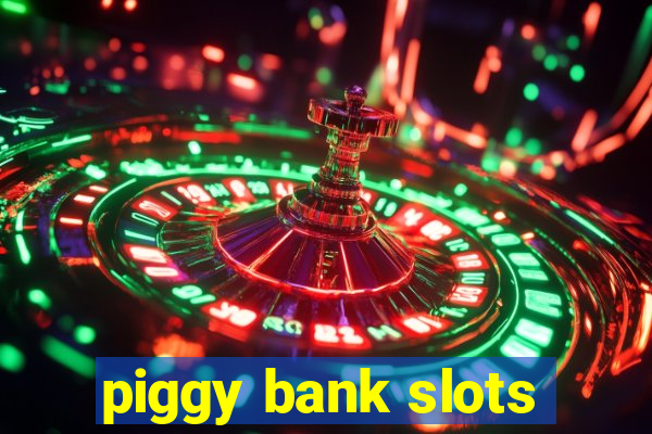 piggy bank slots