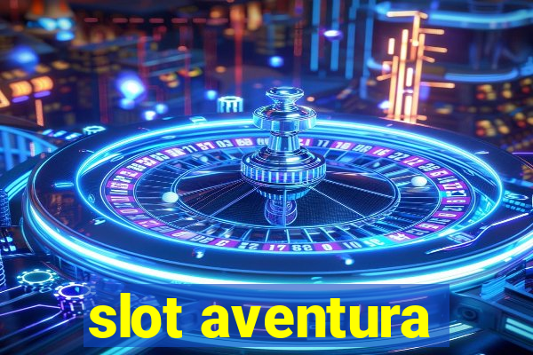 slot aventura