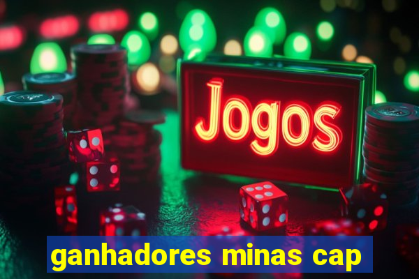 ganhadores minas cap