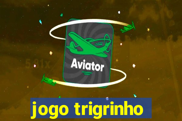 jogo trigrinho