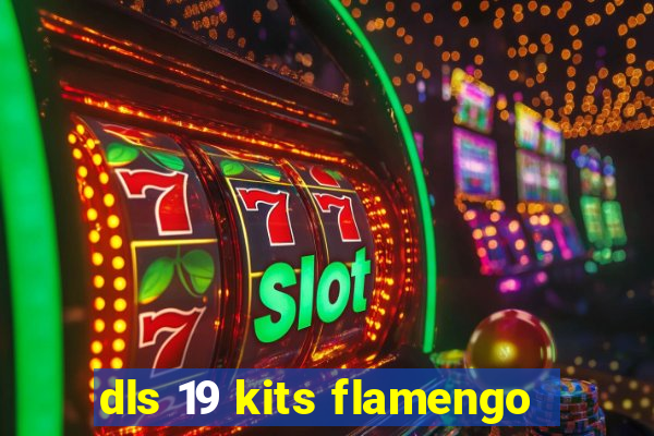 dls 19 kits flamengo