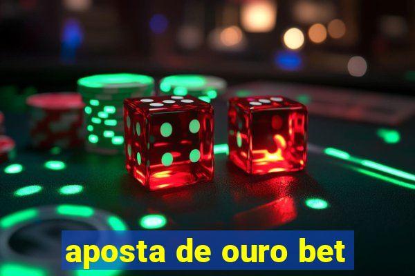 aposta de ouro bet