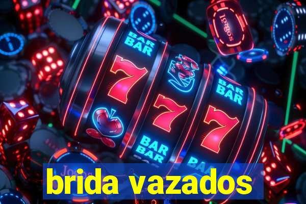 brida vazados