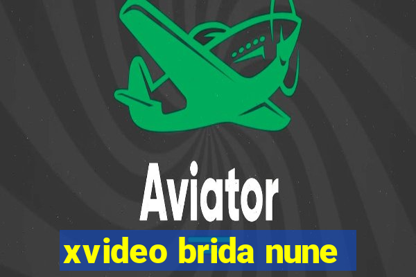 xvideo brida nune