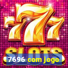 7696 com jogo