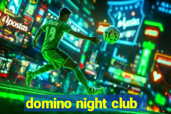 domino night club