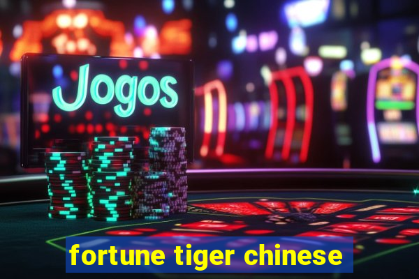 fortune tiger chinese