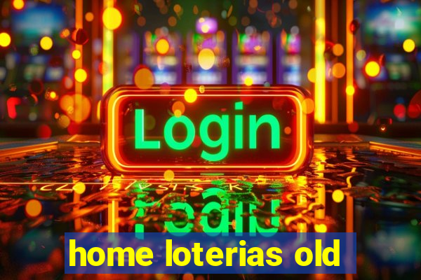home loterias old