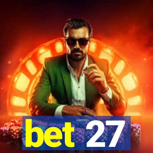 bet 27