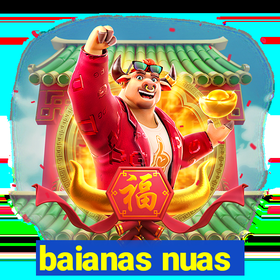 baianas nuas