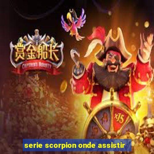 serie scorpion onde assistir