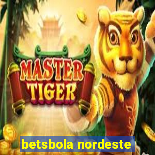 betsbola nordeste