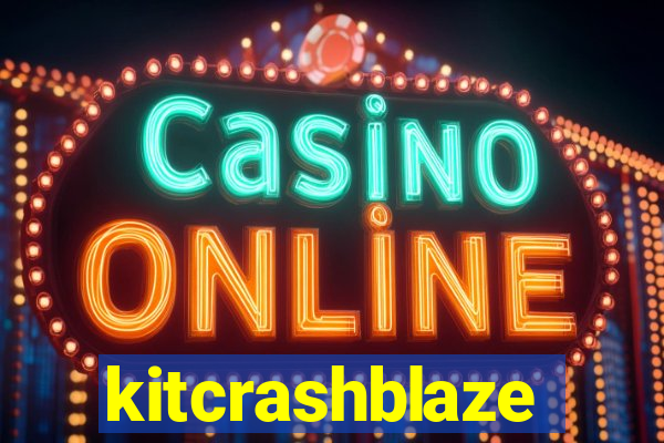 kitcrashblaze