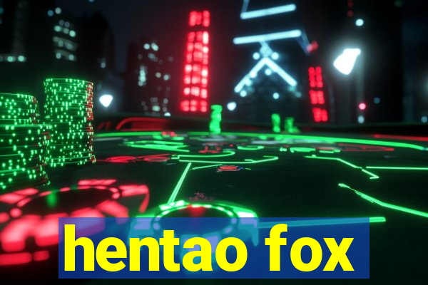 hentao fox