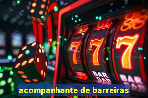 acompanhante de barreiras