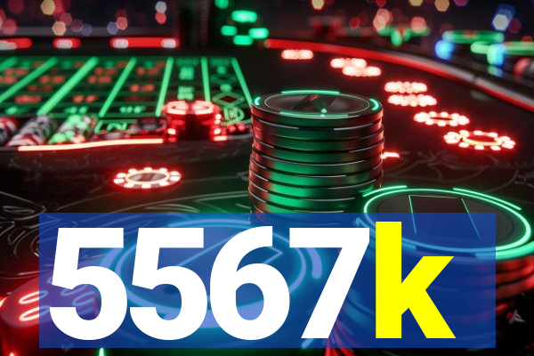 5567k