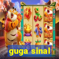 guga sinal