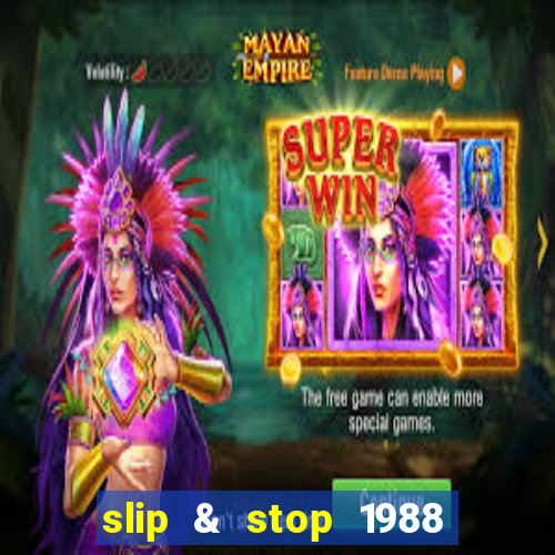 slip & stop 1988 bingo tarte!!!