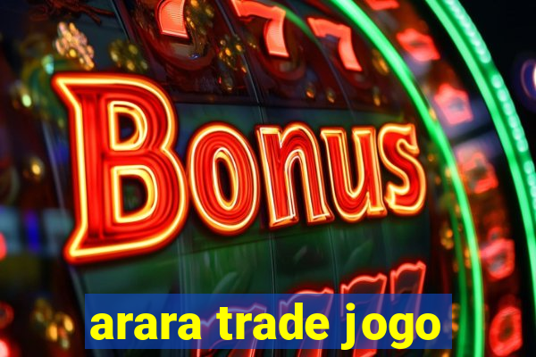 arara trade jogo