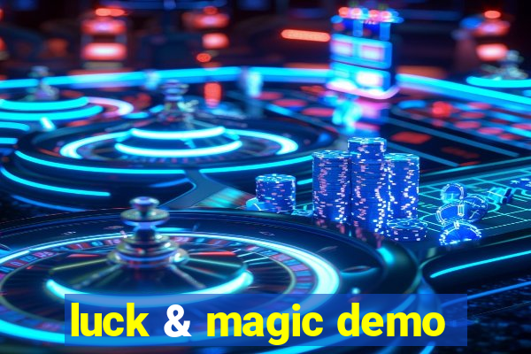 luck & magic demo