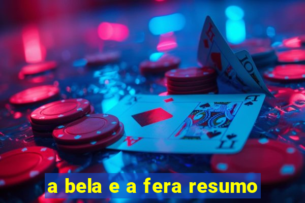 a bela e a fera resumo