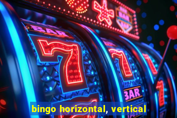bingo horizontal, vertical