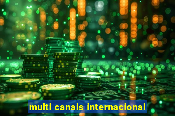 multi canais internacional